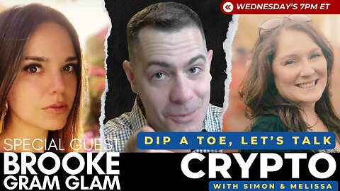EP26 DIP A TOE, Let's Talk Crypto! | Special Guest Brooke (Gram Glam)