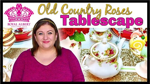 How to decorate ROYAL ALBERT Old Country Roses Tablescape Tea Time Table Setting | Fresh Flowers