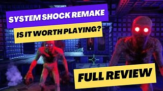 System Shock Remake Review: A Worthy Remake?