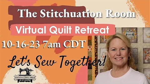 Happy Monday! The Stitchuation Room Virtual Quilt Retreat! 10-16-23 Join Me!