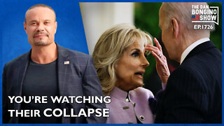 Ep. 1726 You’re Watching Their Collapse - The Dan Bongino Show