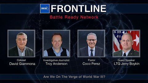 Are We On the Verge of World War III?Lt. General Jerry Boykin|FrontLine: Battle Ready Network (#51)