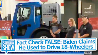 Fact Check FALSE: Biden Claims He Used to Drive 18-Wheelers