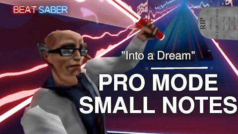 [Beat Saber] Small Notes Pro Mode Strict Angles vs Regular - Into a Dream