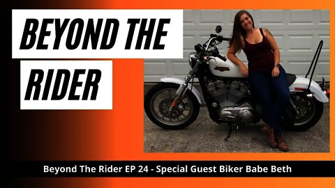 Beyond The Rider Motorcycle Video Podcast Special guest - Biker Babe Beth