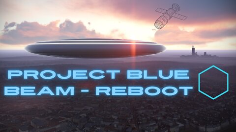 Project Blue Beam Reboot - The Coming UFO Disclosure