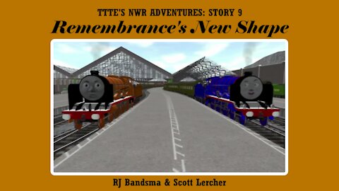 TTTE’s NWR Adventures - Ep. 9 - Remembrance’s New Shape