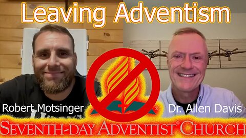 Dr Allen Davis & Robert Motsinger | Leaving Seventh-day Adventism | Live 7/12/23 w/ Revised Audio