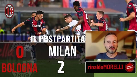 BOLOGNA-MILAN 0-2, buona la prima per i ragazzi! Il commento alla partita di Rinaldo Morelli