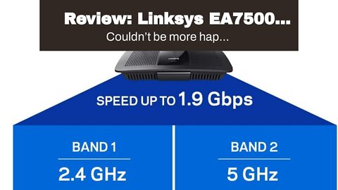 Review: Linksys EA7500 Dual-Band Wi-Fi Router for Home (Max-Stream AC1900 MU-Mimo Fast Wireless...