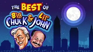The Best of Big Chuck & Lil John skits show 9/19/2022
