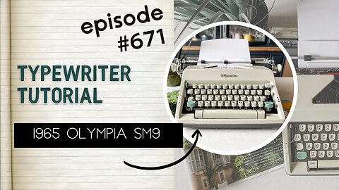 EPISODE #671: Showing off a great working 1965 Olympia SM9, extended carriage [instructional video]