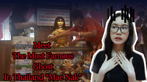 Meet The Most Famous Ghost In Thailand "Mae Nak"