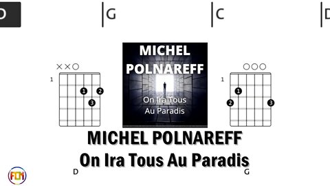 MICHEL POLNAREFF On Ira Tous Au Paradis - FCN Guitar Chords & Lyrics HD