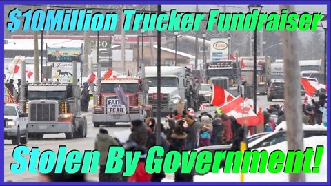 $10M In Canadian Trucker Protest Money STOLEN by Government! We Need Crypto NOW!