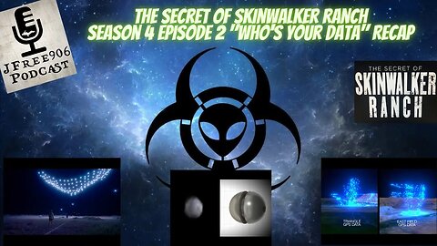 JFree906 Podcast - The Secret of Skinwalker Ranch - Season 4 Episode 2 "Who's Your Data" Recap