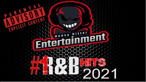 #1 R&B Hits of 2021 - Heavy Hitter Entertainment Special