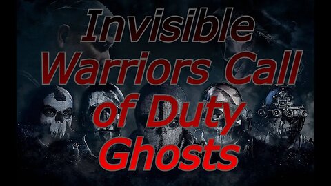 Invisible Warriors Call of Duty Ghosts