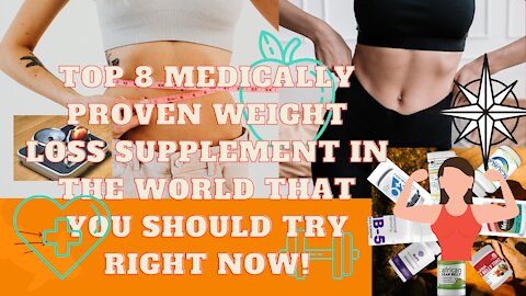 Top 8 Medically Proven Weight Loss Supplements