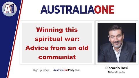 AustraliaOne Party - Winning this spiritual war: Advice from an old communist