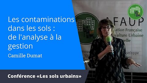 Les contaminations des sols : de l'analyse à la gestion, Camille Dumat
