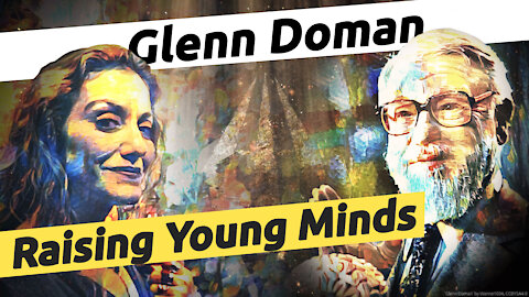 Glenn Doman | Raising Young Minds (KAS) | HH#14