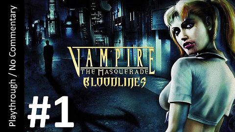 Vampire: The Masquerade - Bloodlines (Part 1) playthrough