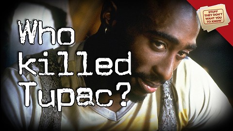 Stuff They Don't Want You To Know: Who Killed Tupac?