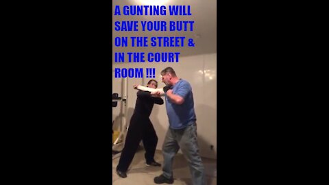 A "GUNTING" WILL SAVE YOUR BUTT ON THE STREET & IN THE COURT ROOM!!!