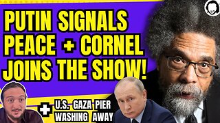 BREAKING: Putin Ready For Peace But US Stops It + Cornel West Joins The Show!