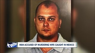Man accused of murdering his wife caught in Mexico
