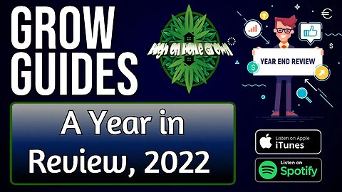 A Year in Review, 2022, Predictions for 2023 | Grow Guides Episode 48