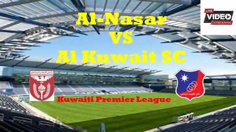 🔴[LIVE] Al-Nasar VS Al Kuwait SC | Kuwaiti Premier League