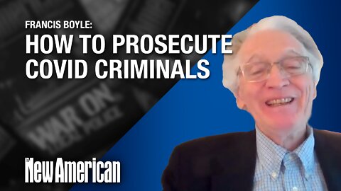 How to Prosecute Fauci and Other Covid Criminals: International Law Professor Boyle