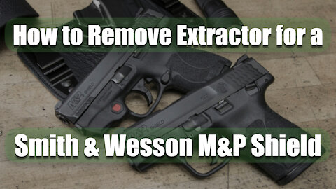 How to Remove Extractor for a Smith & Wesson M&P Shield