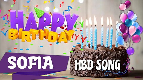 SOFIA Happy Birthday Song – Happy Birthday SOFIA - Happy Birthday Song - SOFIA birthday song
