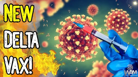 INSANE! NEW Delta Vax Is COMING! - This Will NEVER END! - More Lies & Lockdowns!
