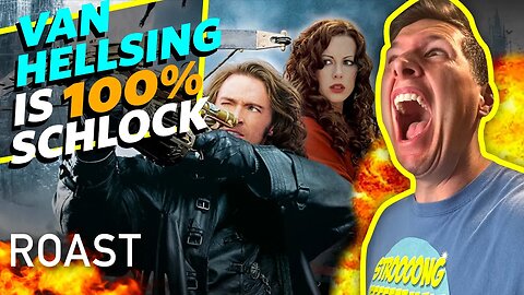 Roasting Van Helsing - One Of The Dumbest Fun Monster Movies Ever!