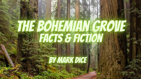 THE BOHEMIAN GROVE - FACT & FICTION by Mark Dice