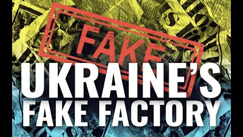 Ukraine's Fake Factory
