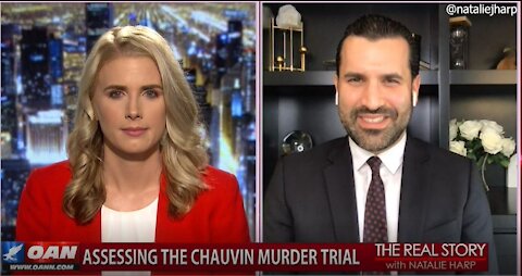 The Real Story - OANN Assessing Chauvin Trail with Neama Rahmani