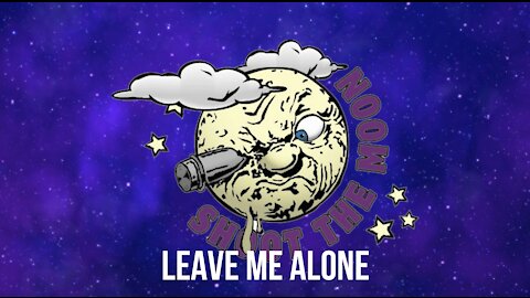 Leave Me Alone by Shoot the Moon