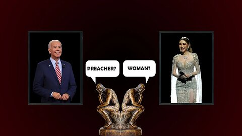 Joe Biden Preaches and Mr. Universe Champions Womanhood, Plus Assurance of Salvation #8