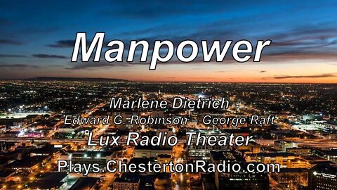 Manpower - Marlene Dietrich - Edward G. Robinson - George Raft - Lux Radio Theater