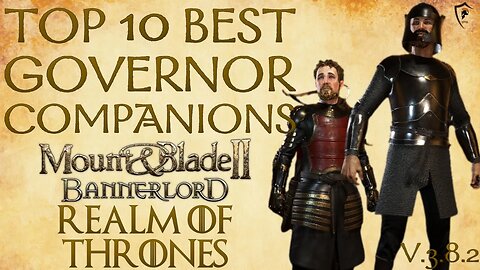 Realm of Thrones (Bannerlord) - Top 10 Best Governor Companions