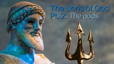 The Sons of God Pt. 2: The gods