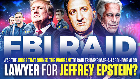 FBI Raid On Trump's Mar-A-Lago Home | Was the Judge That Signed the Warrant to Raid Trump's Home Also the Lawyer for Jeffrey Epstein and His Associates? (Judge Bruce Reinhart)