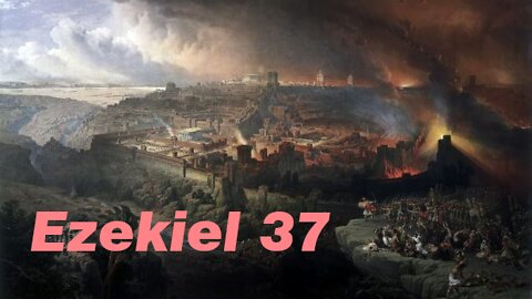 Ezekiel 37 (Pastor Steven Anderson 04/27/22/pm)