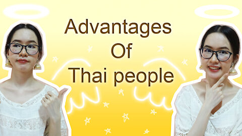 Advantages of Thai people