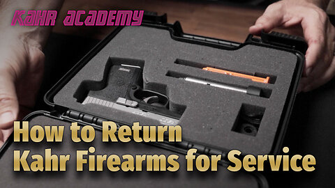 Kahr Academy: How to Return Kahr Firearms for Service